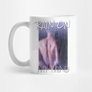 Rain on my mind Mug